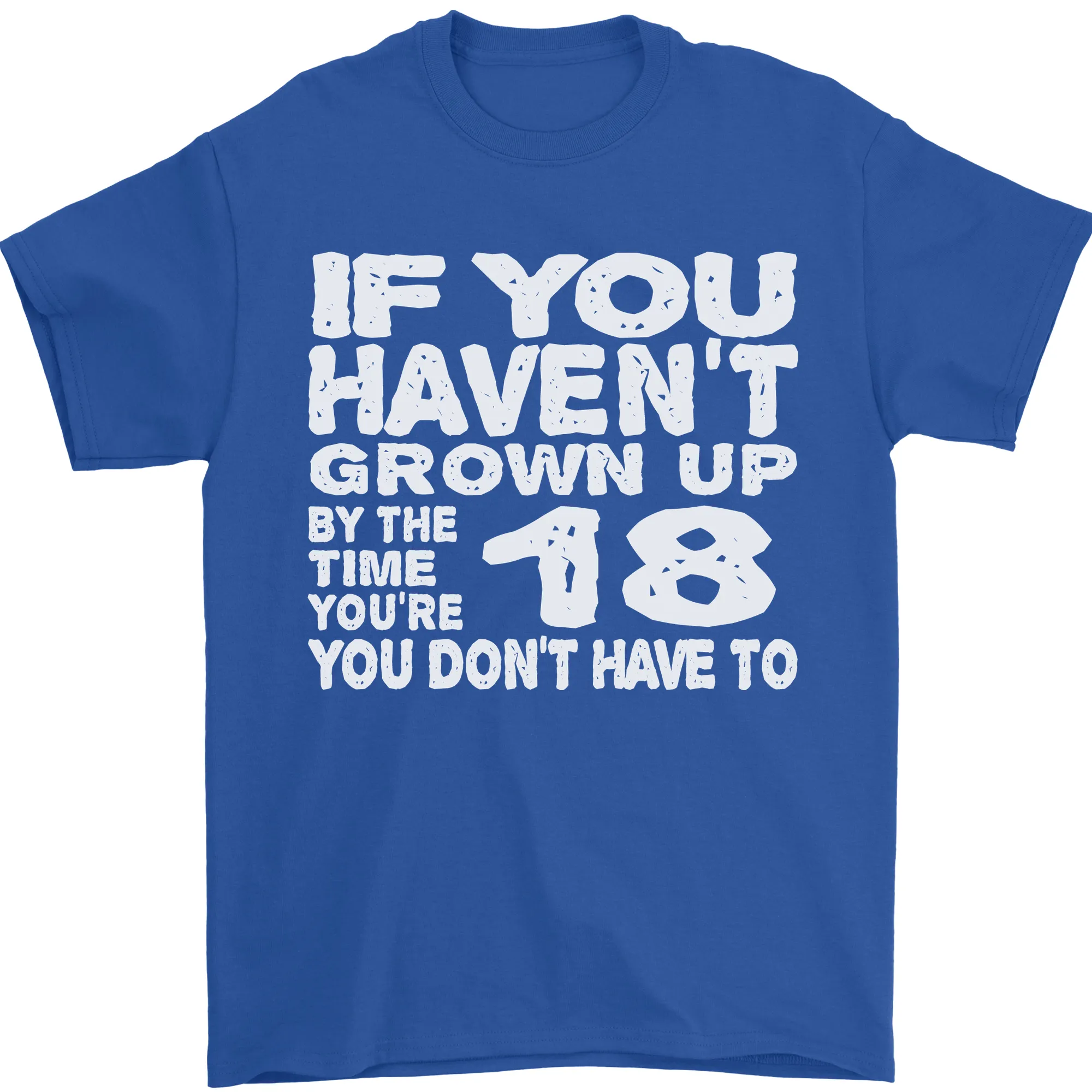 18th Birthday 18 Year Old Don't Grow Up Funny Mens T-Shirt 100% Cotton