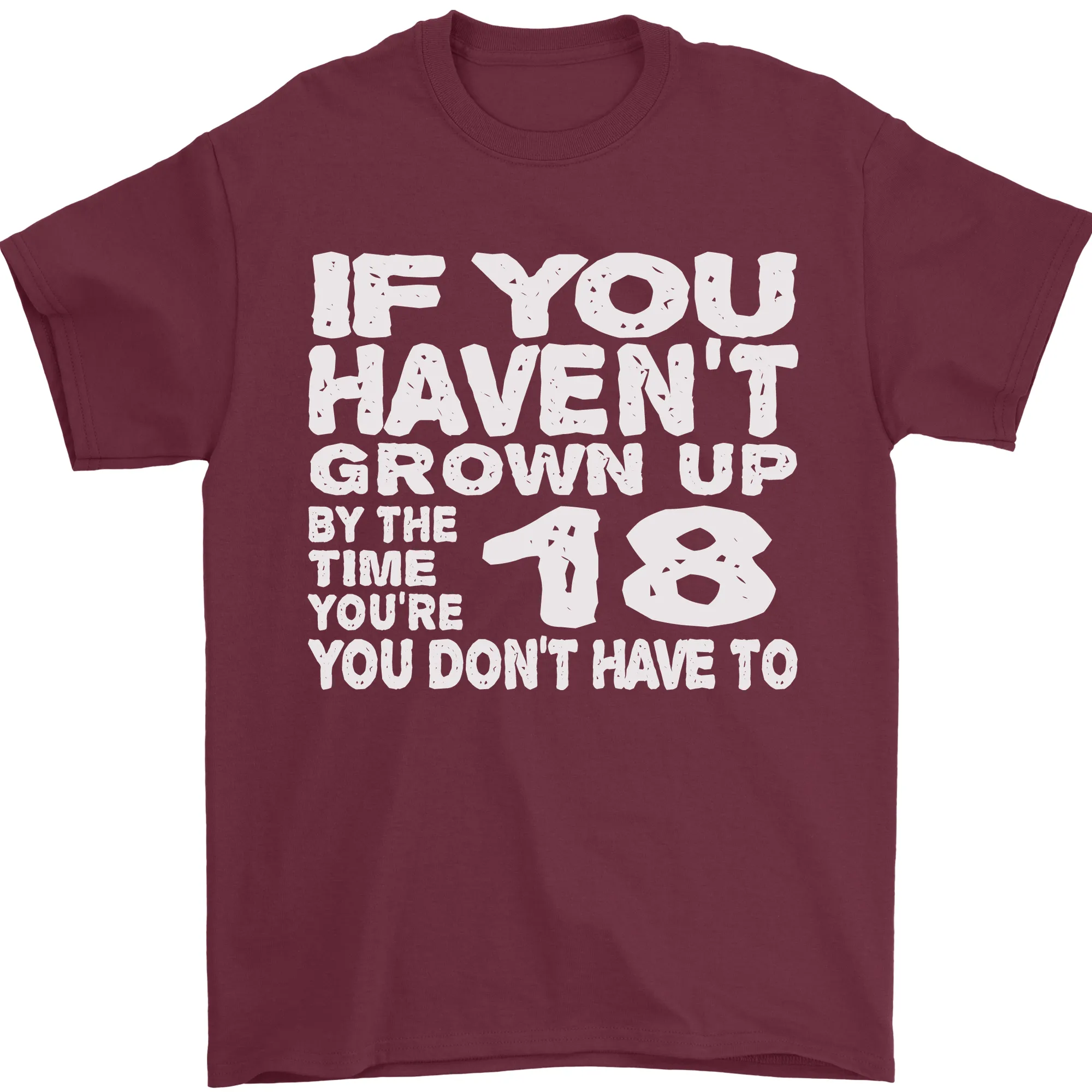 18th Birthday 18 Year Old Don't Grow Up Funny Mens T-Shirt 100% Cotton