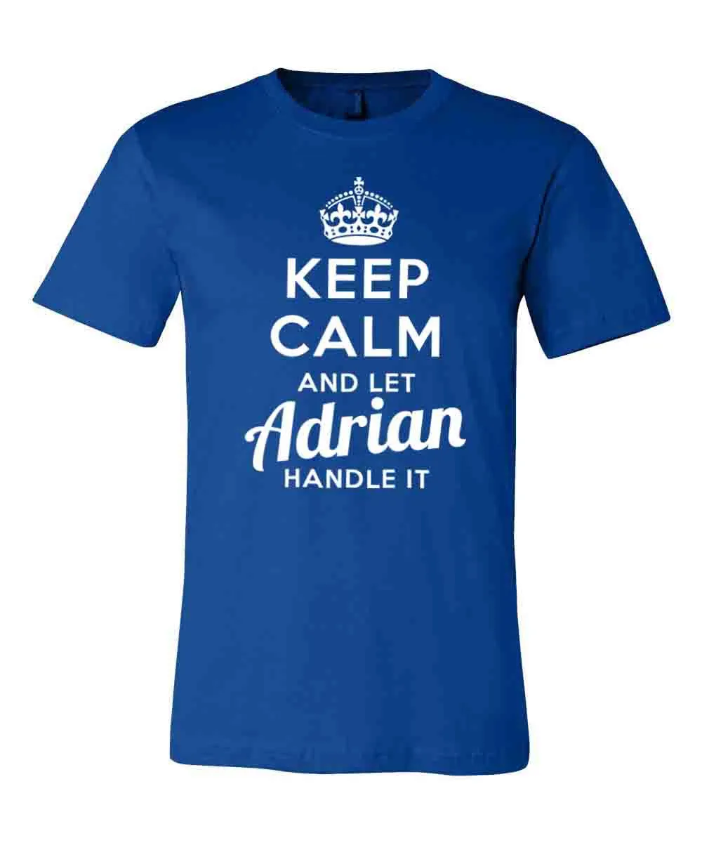 Keep Calm and Let Adrian Handle It