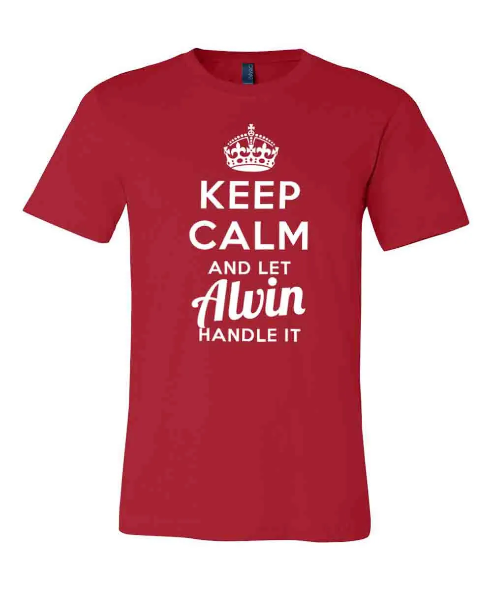 Keep Calm and Let Alvin Handle It