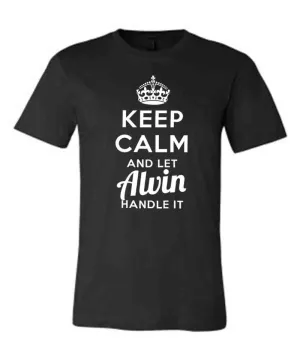Keep Calm and Let Alvin Handle It