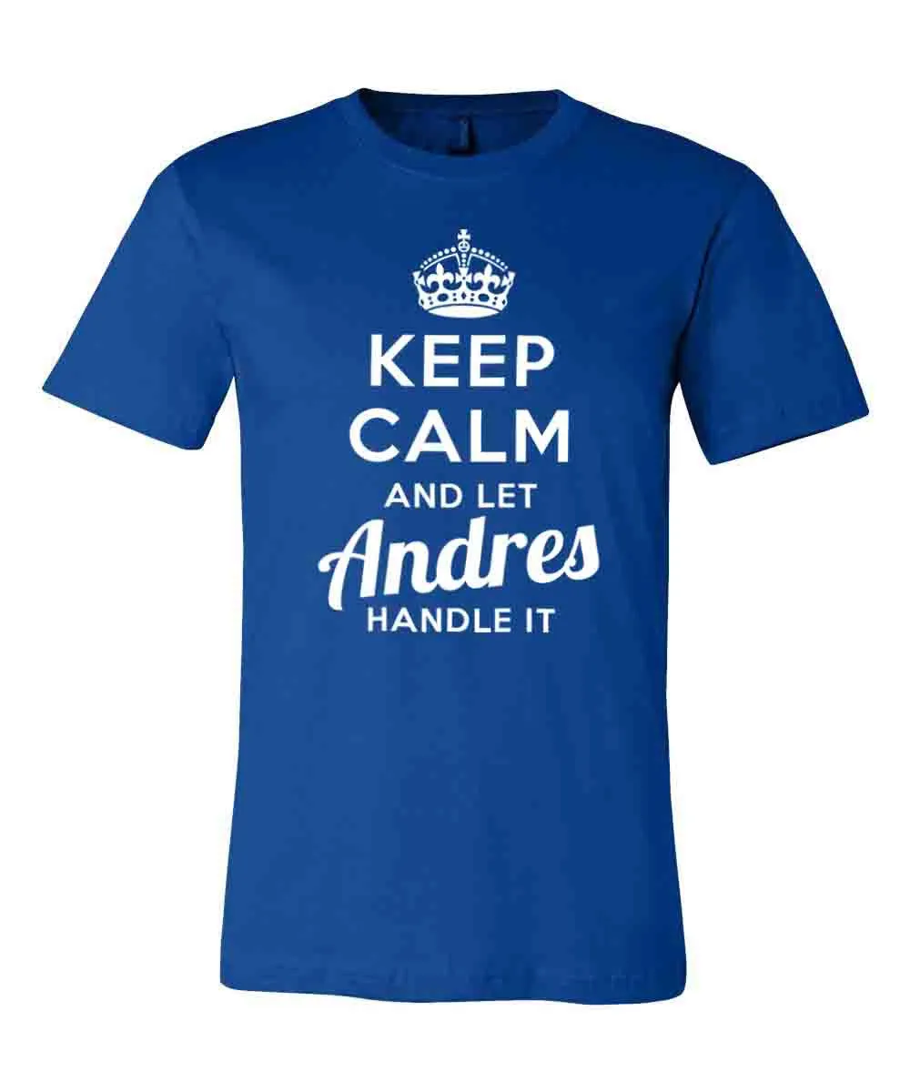 Keep Calm and Let Andres Handle It