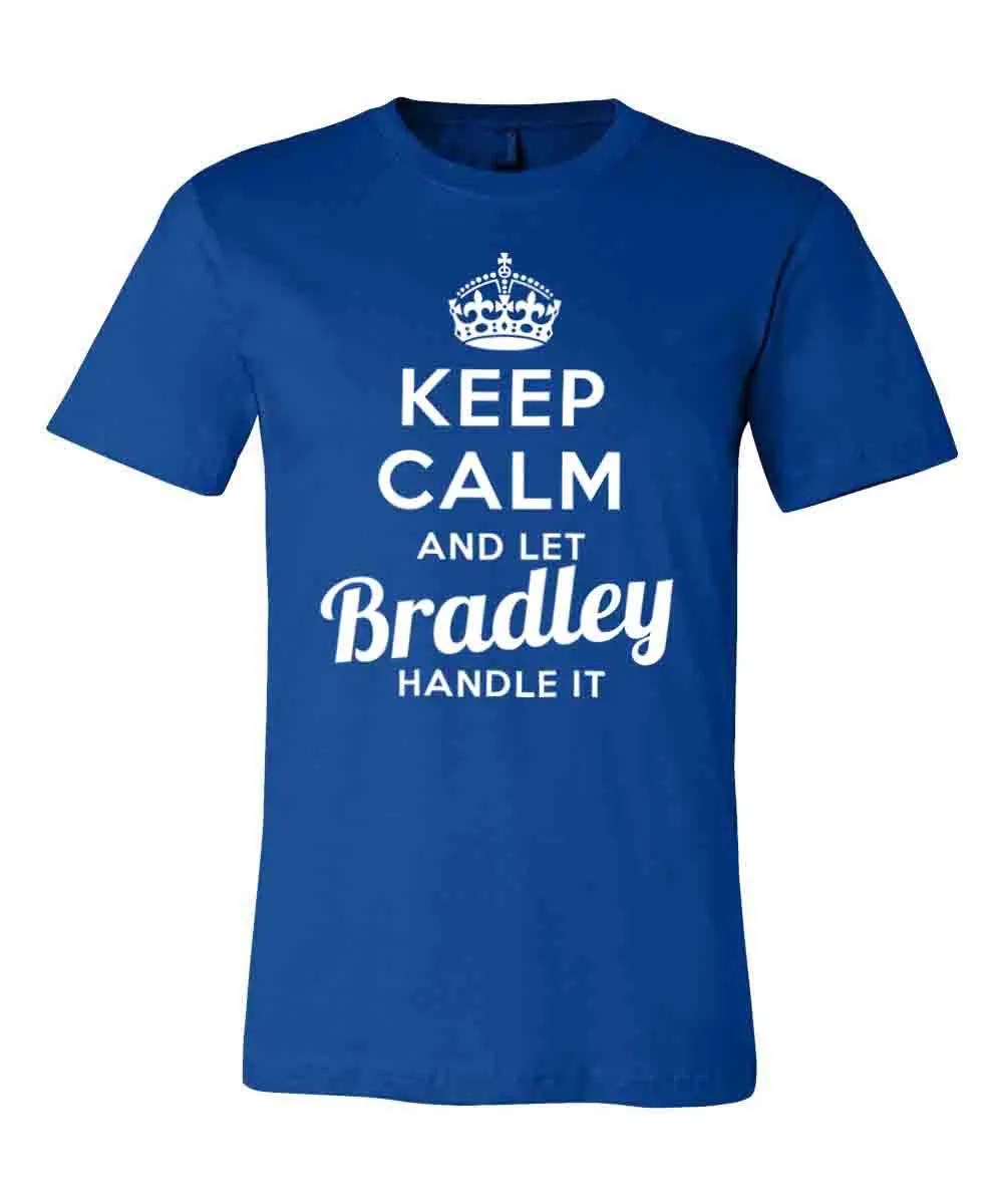 Keep Calm and Let Bradley Handle It