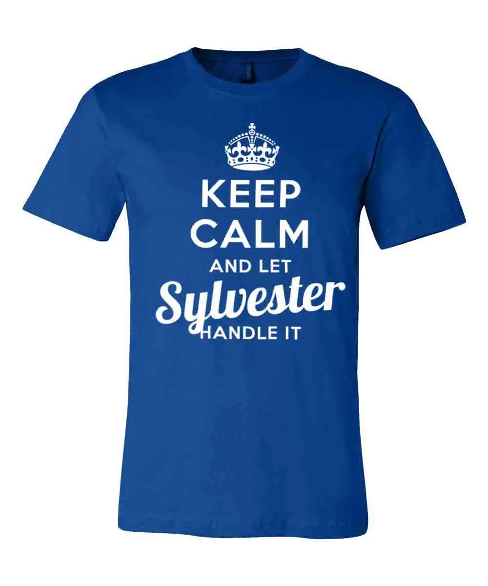 Keep Calm and Let Sylvester Handle It