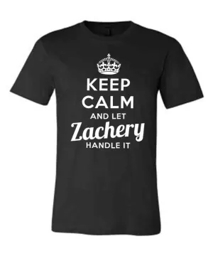 Keep Calm and Let Zachery Handle It