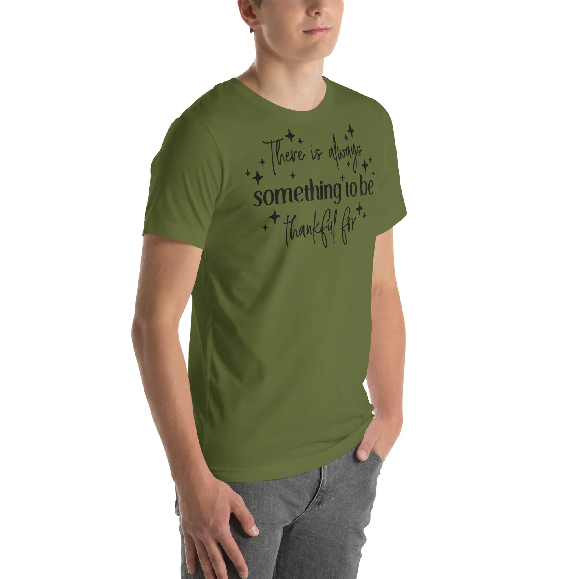 There Is Always Something to Be Thankful For t-shirt