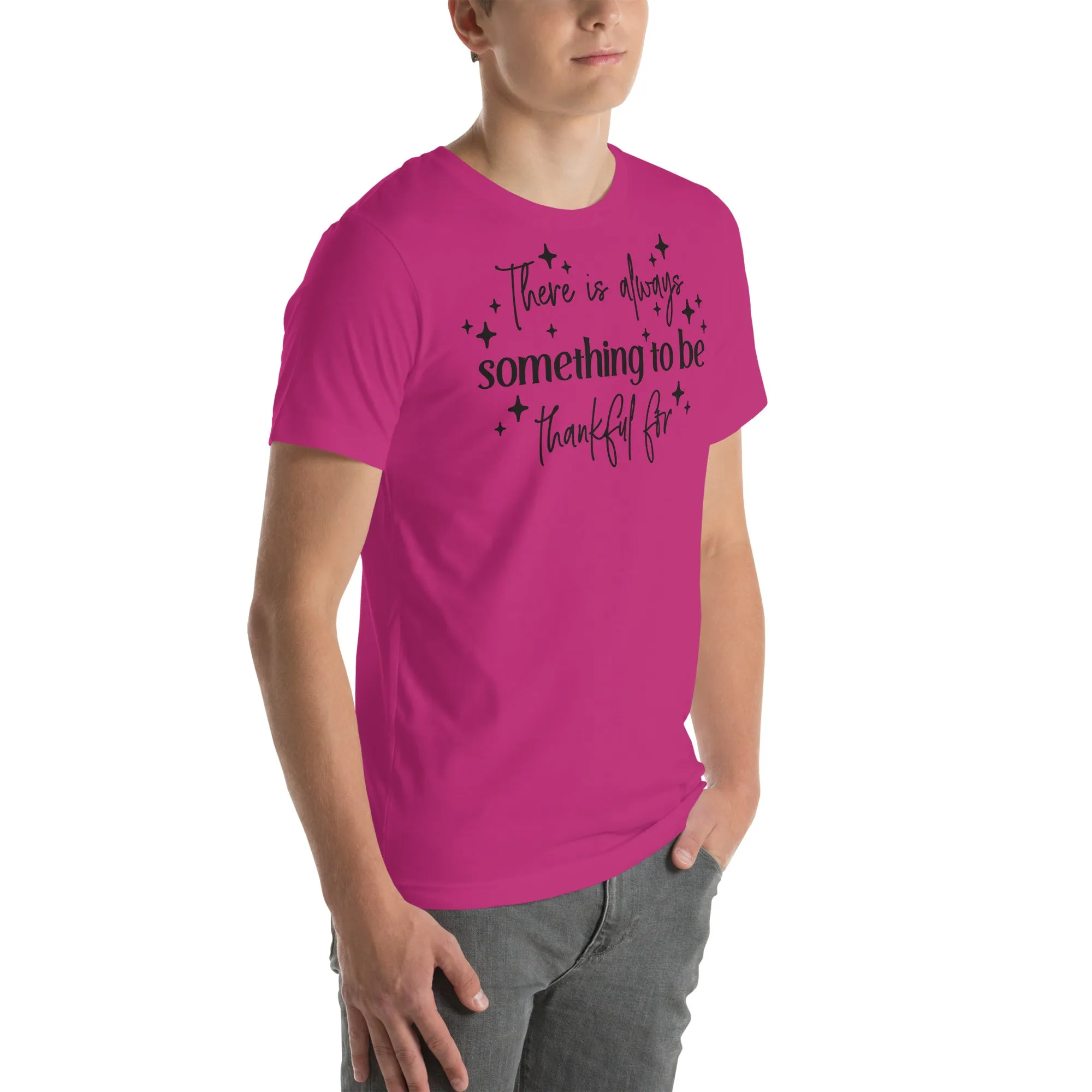 There Is Always Something to Be Thankful For t-shirt