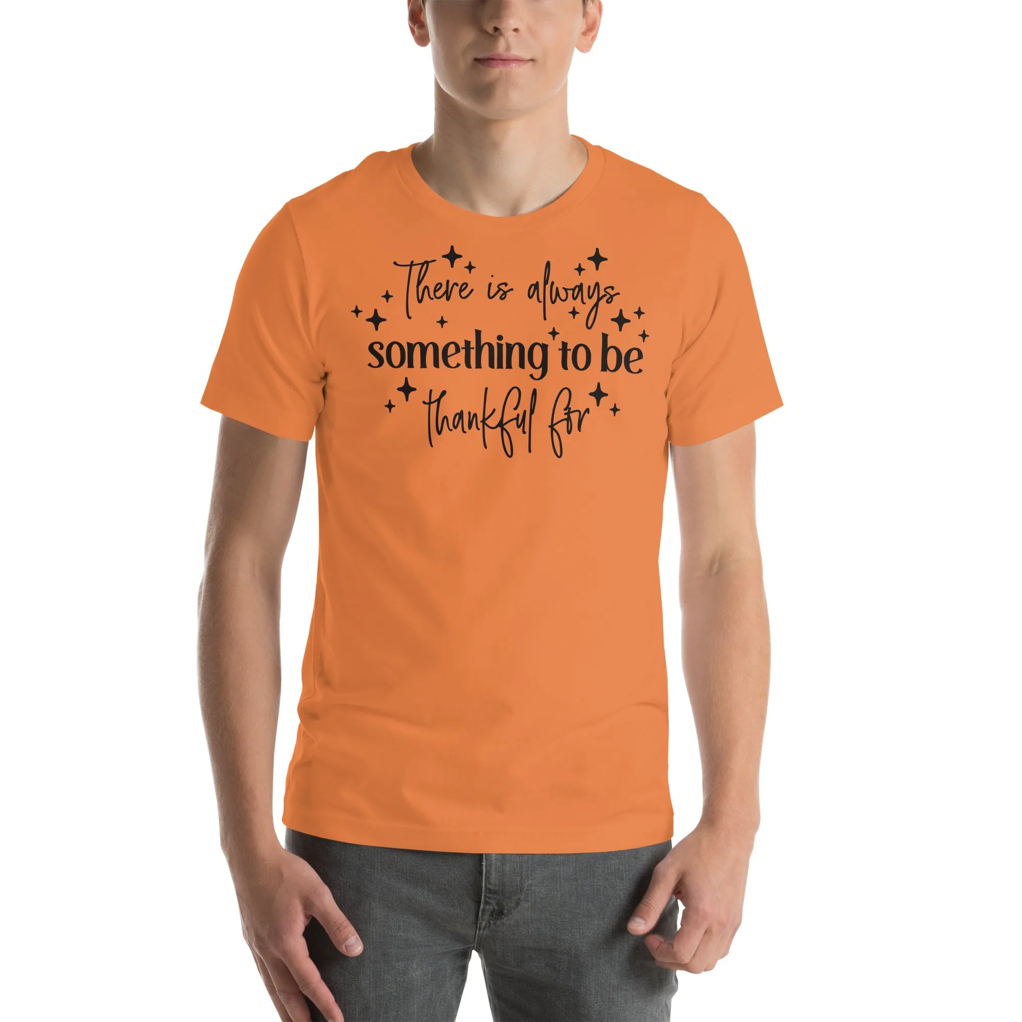 There Is Always Something to Be Thankful For t-shirt