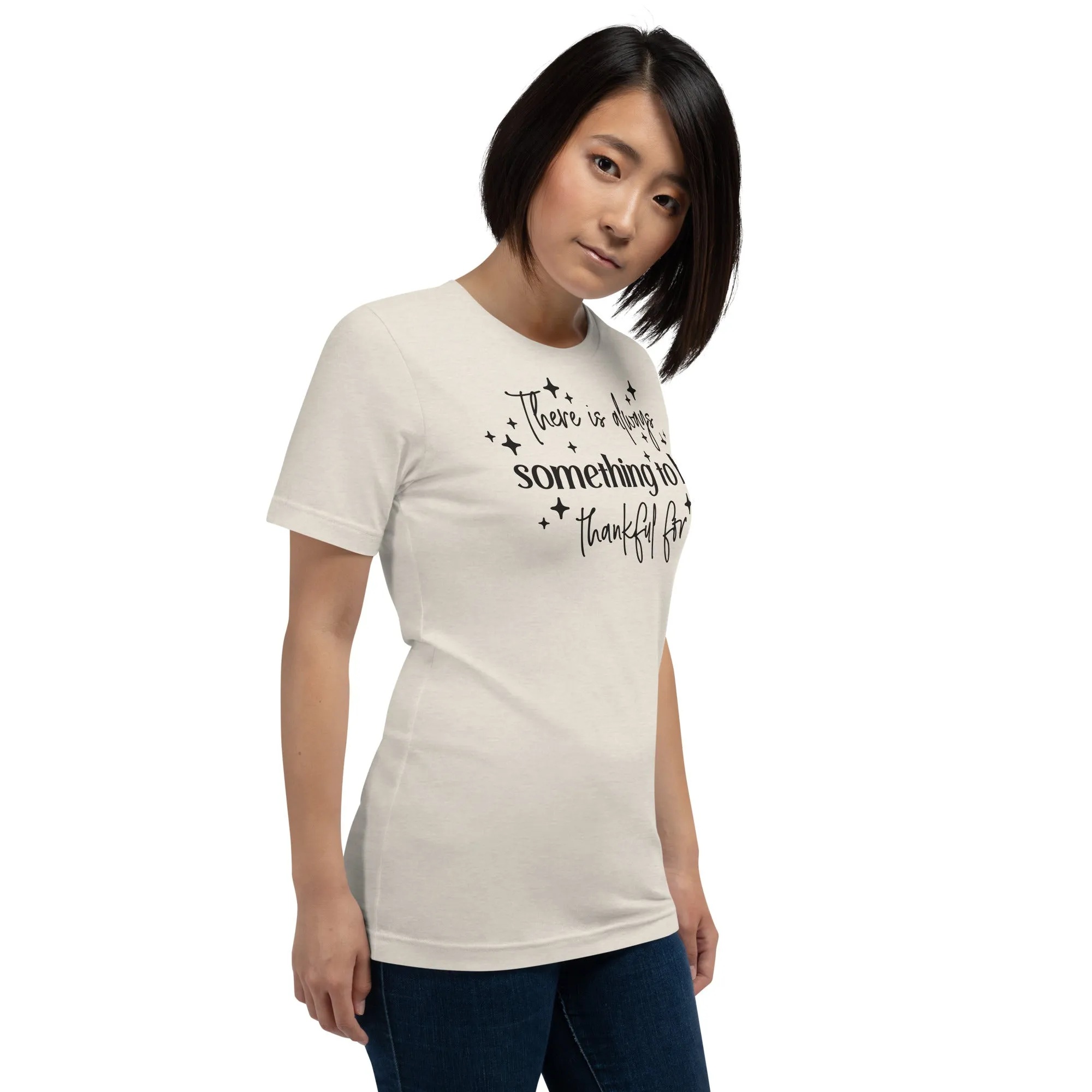 There Is Always Something to Be Thankful For t-shirt