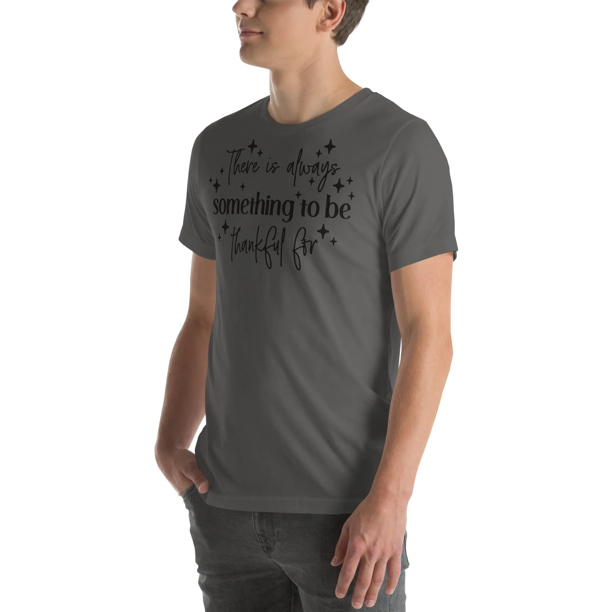 There Is Always Something to Be Thankful For t-shirt