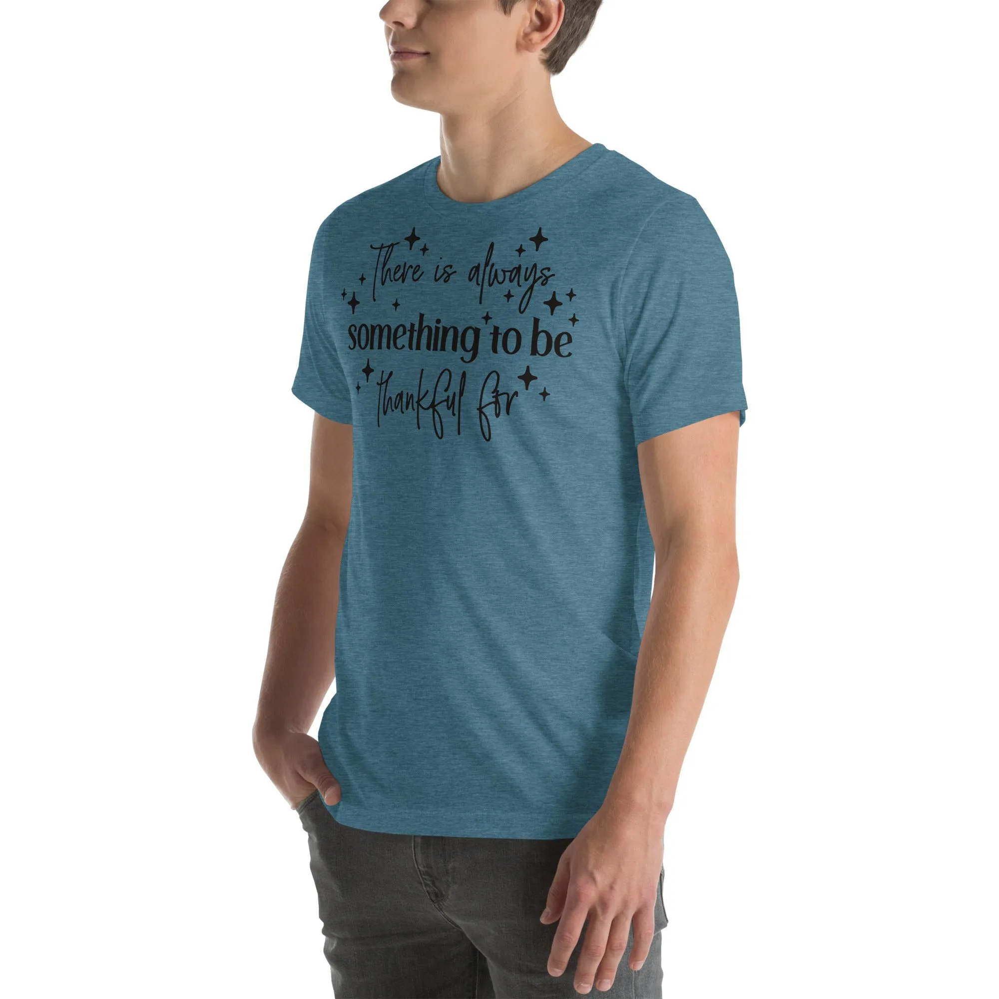 There Is Always Something to Be Thankful For t-shirt