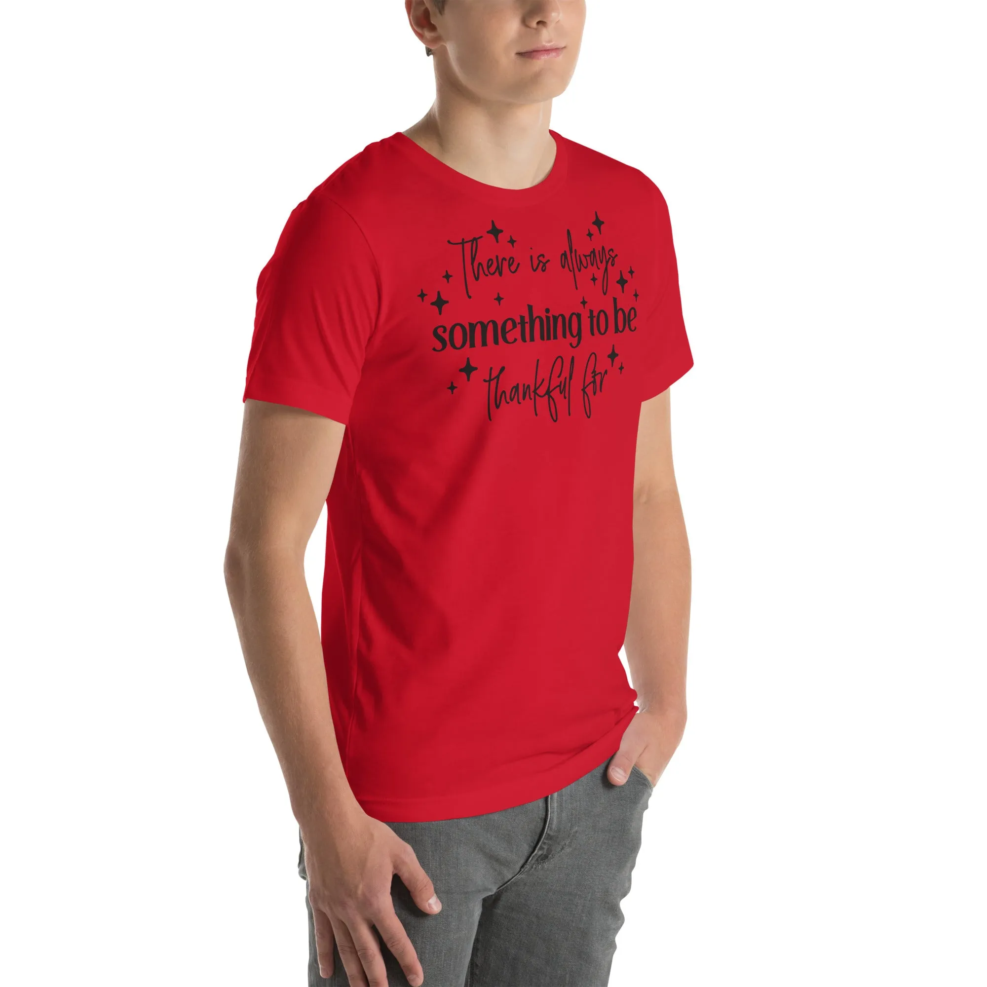 There Is Always Something to Be Thankful For t-shirt