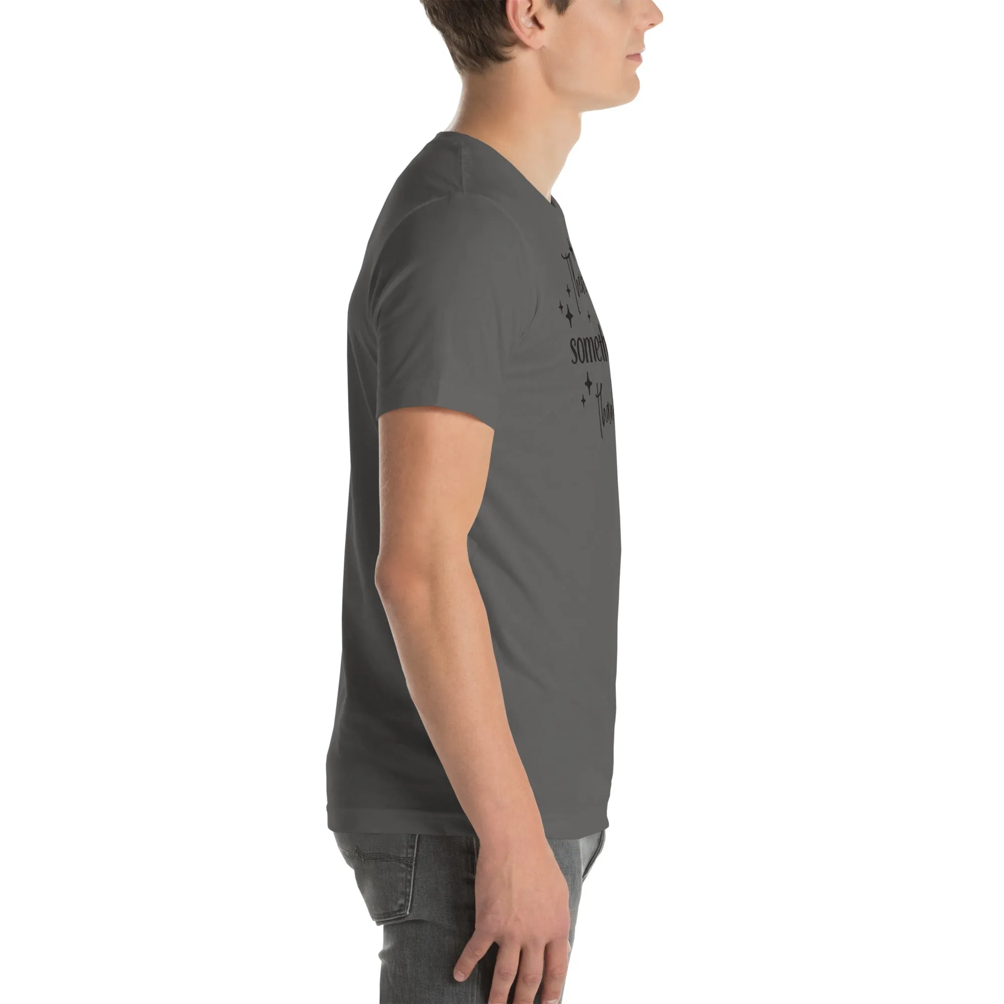 There Is Always Something to Be Thankful For t-shirt