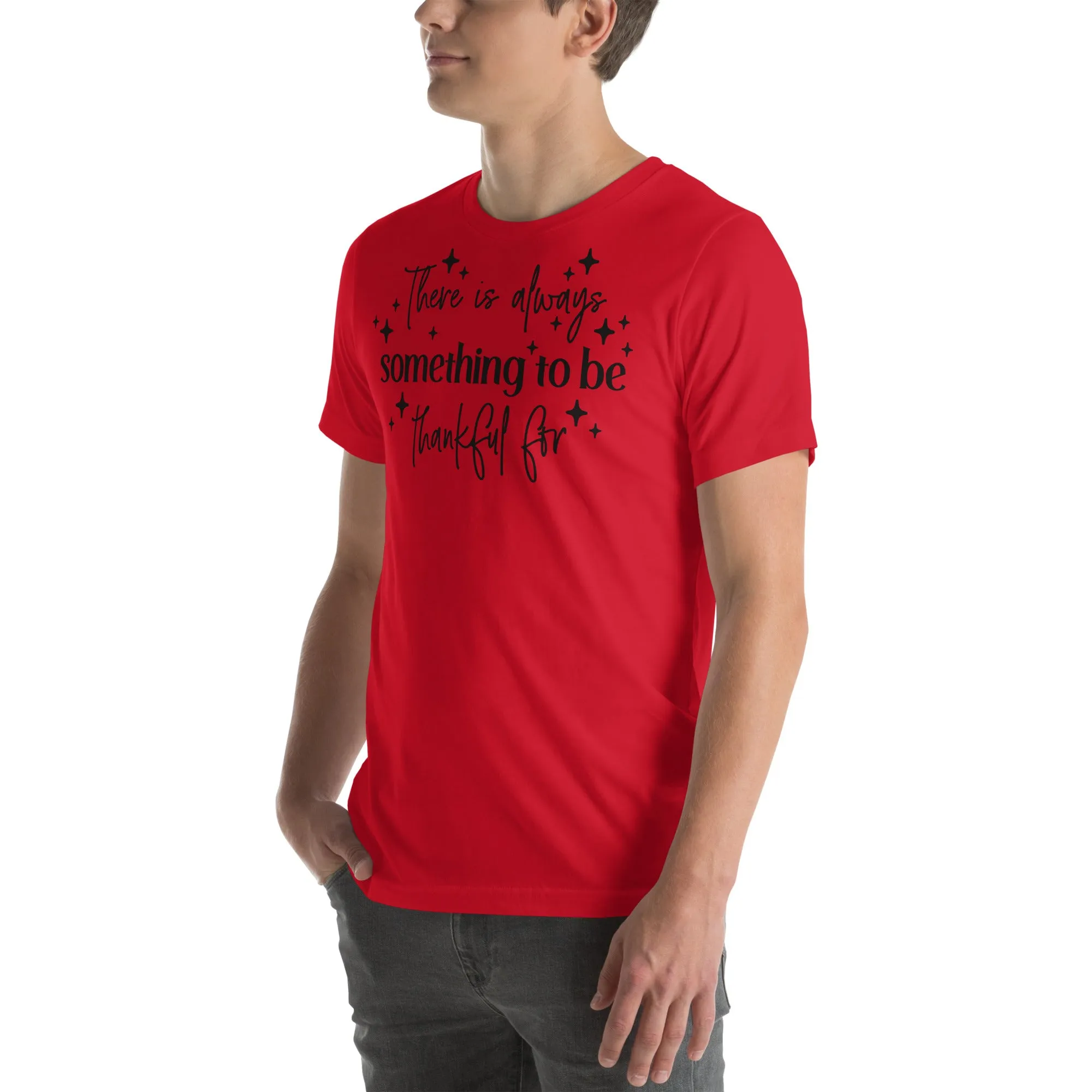 There Is Always Something to Be Thankful For t-shirt