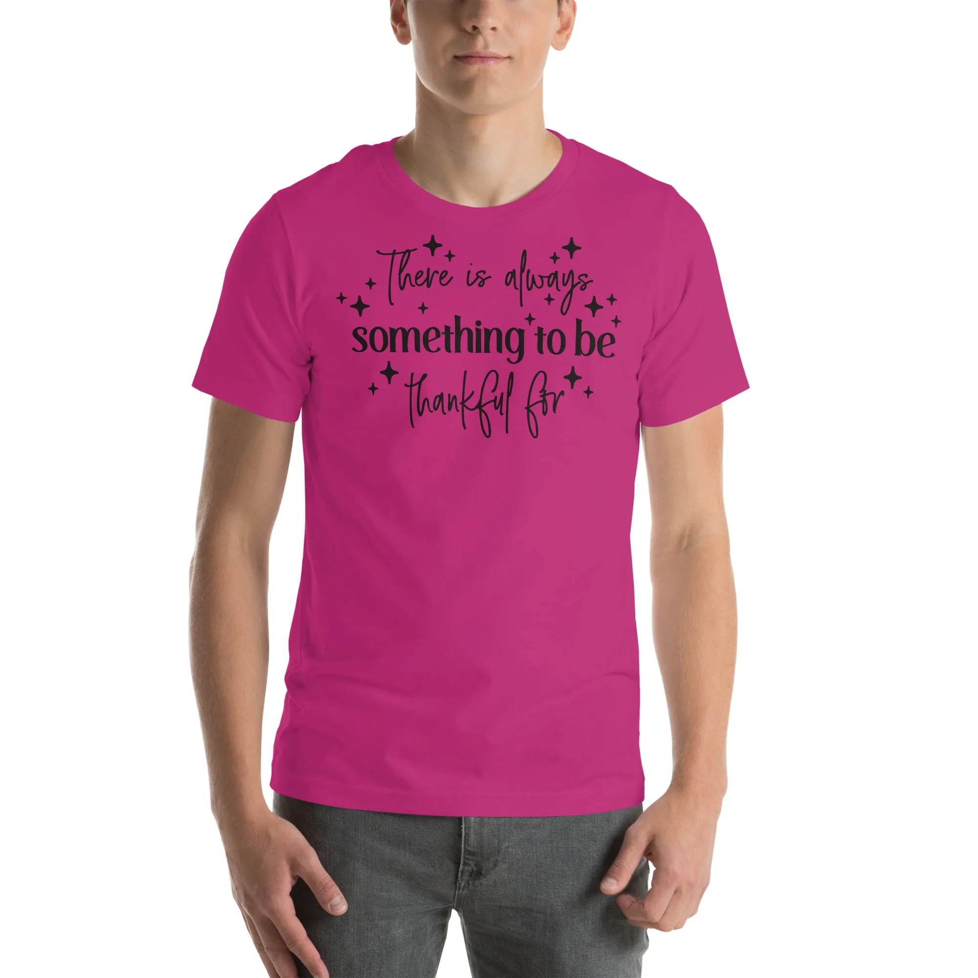 There Is Always Something to Be Thankful For t-shirt