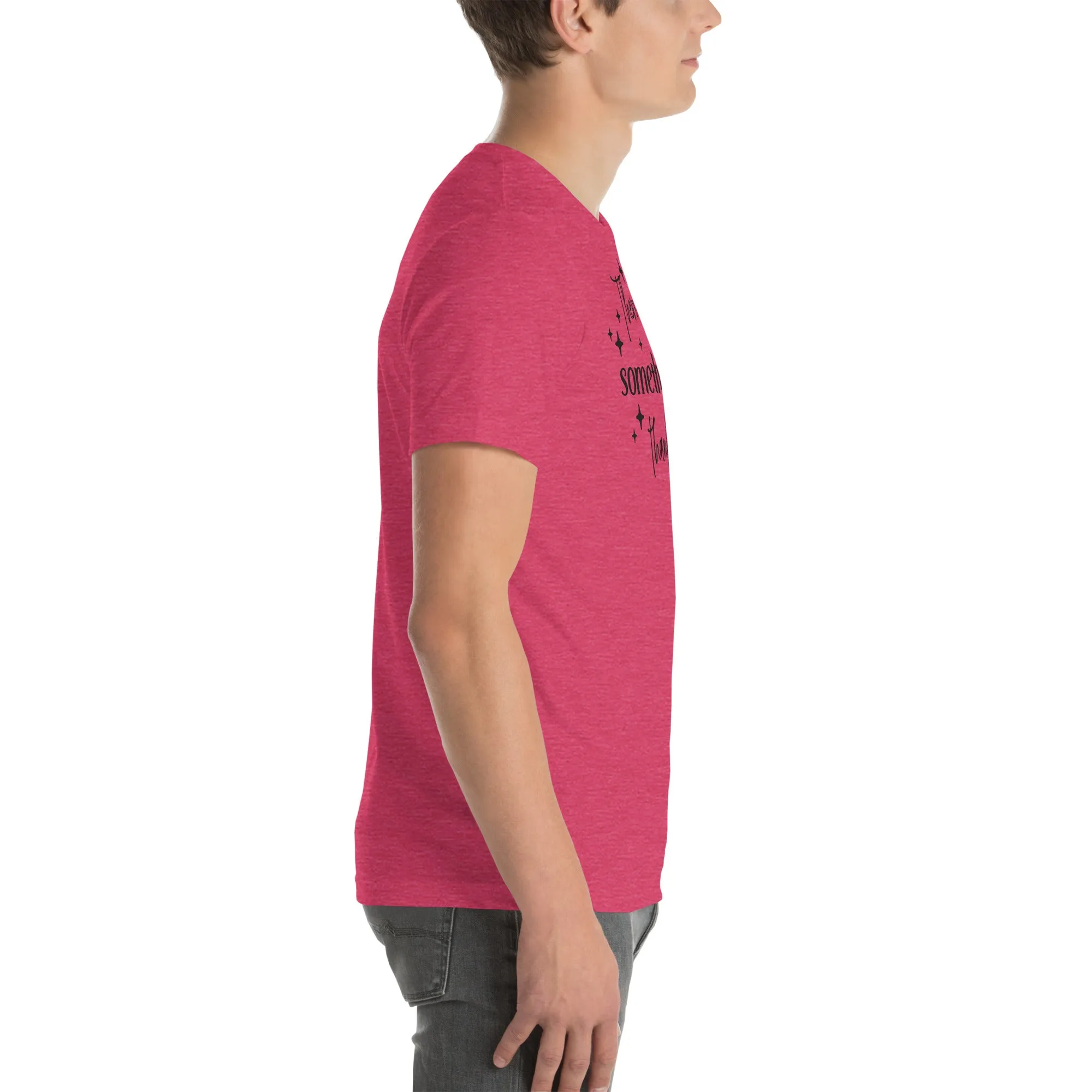 There Is Always Something to Be Thankful For t-shirt