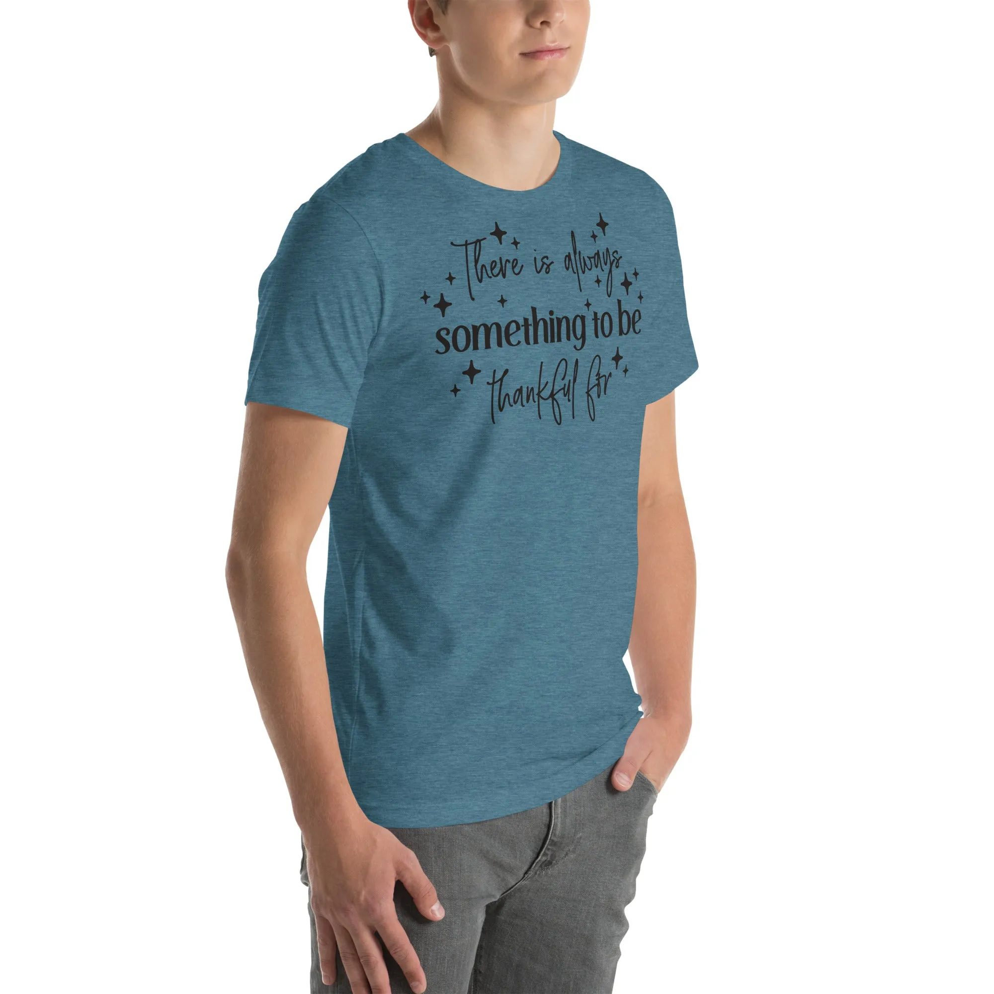 There Is Always Something to Be Thankful For t-shirt