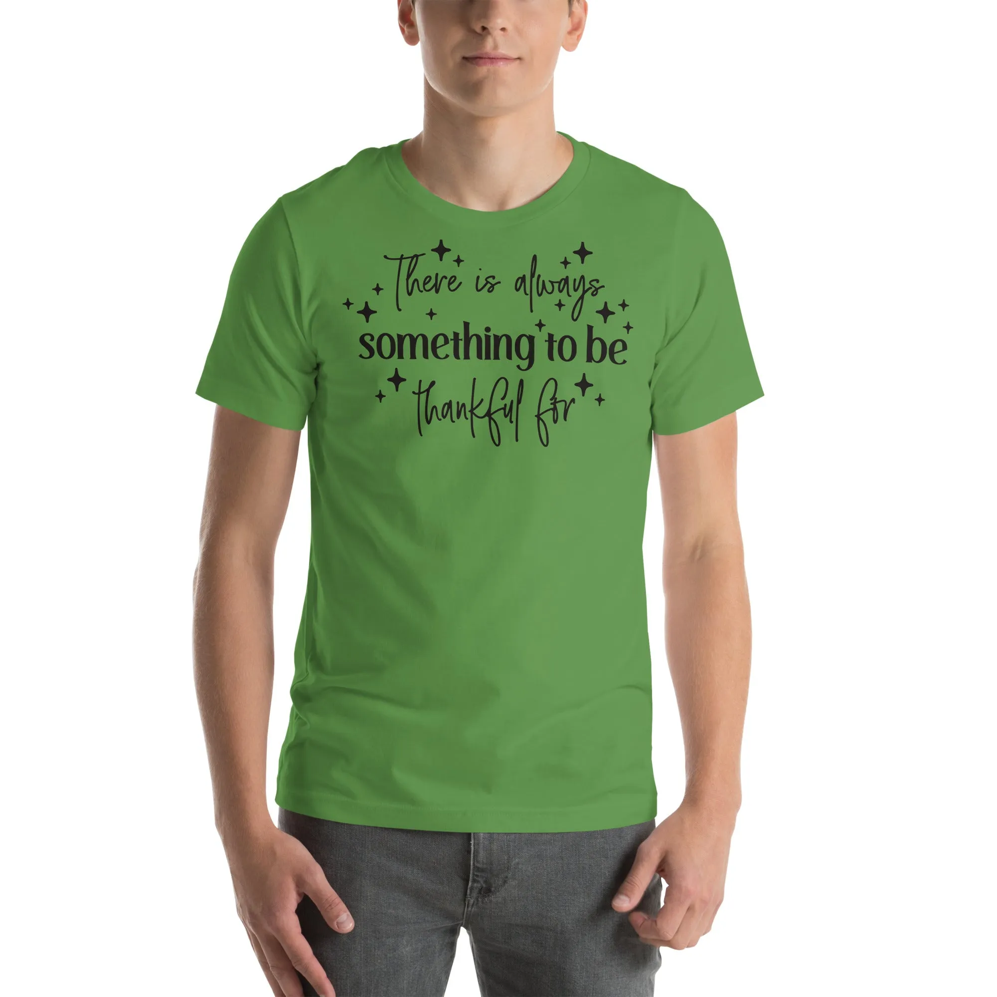 There Is Always Something to Be Thankful For t-shirt