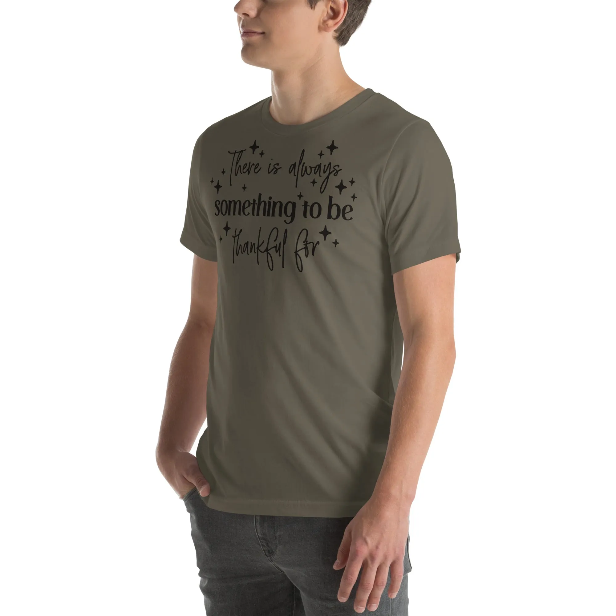 There Is Always Something to Be Thankful For t-shirt