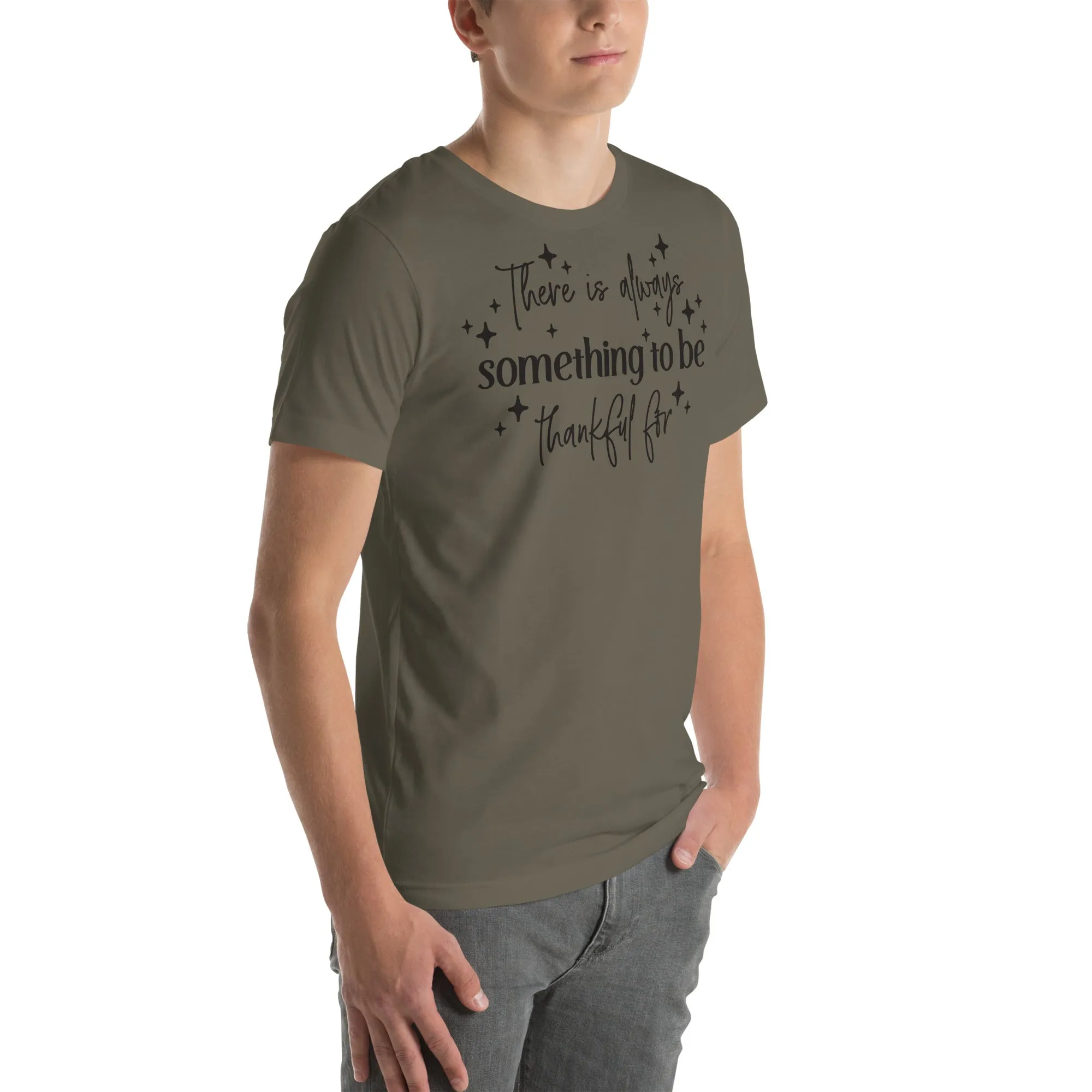 There Is Always Something to Be Thankful For t-shirt