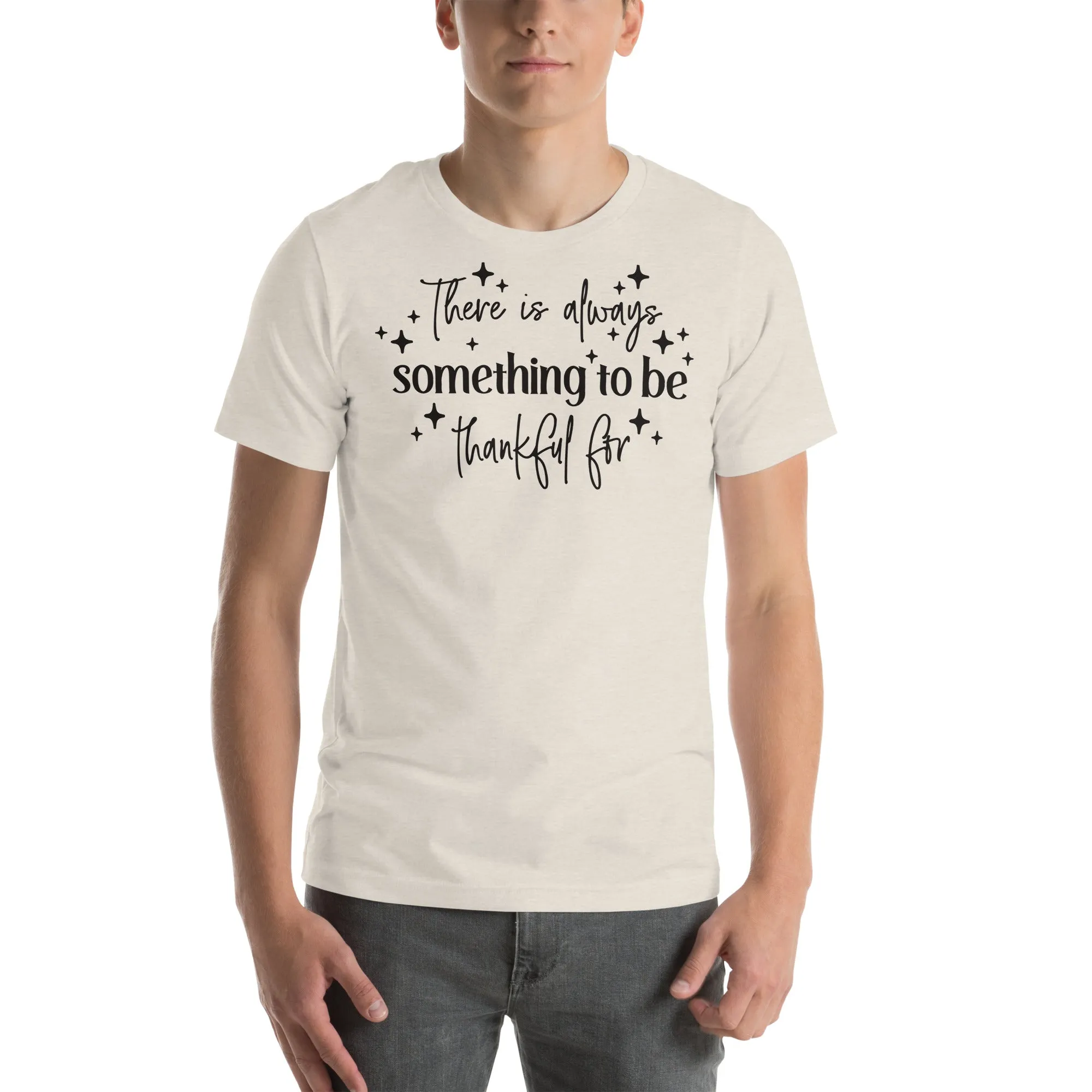 There Is Always Something to Be Thankful For t-shirt