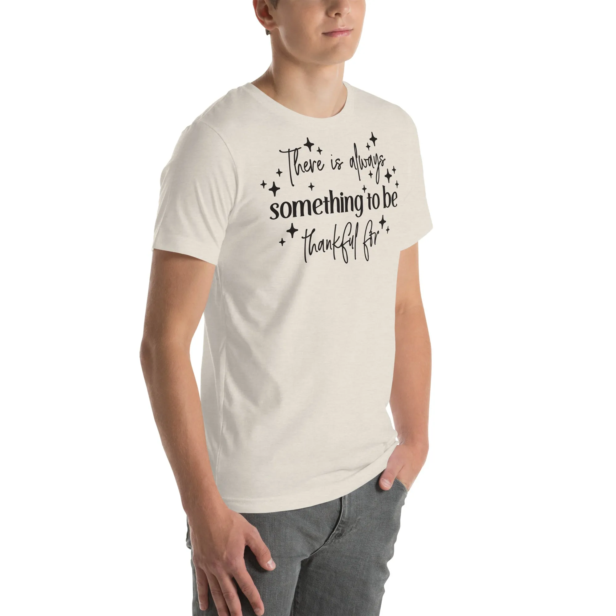 There Is Always Something to Be Thankful For t-shirt