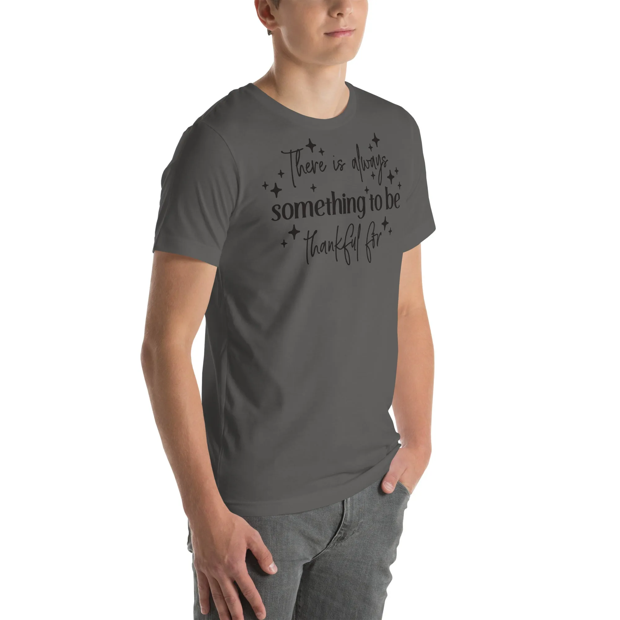 There Is Always Something to Be Thankful For t-shirt