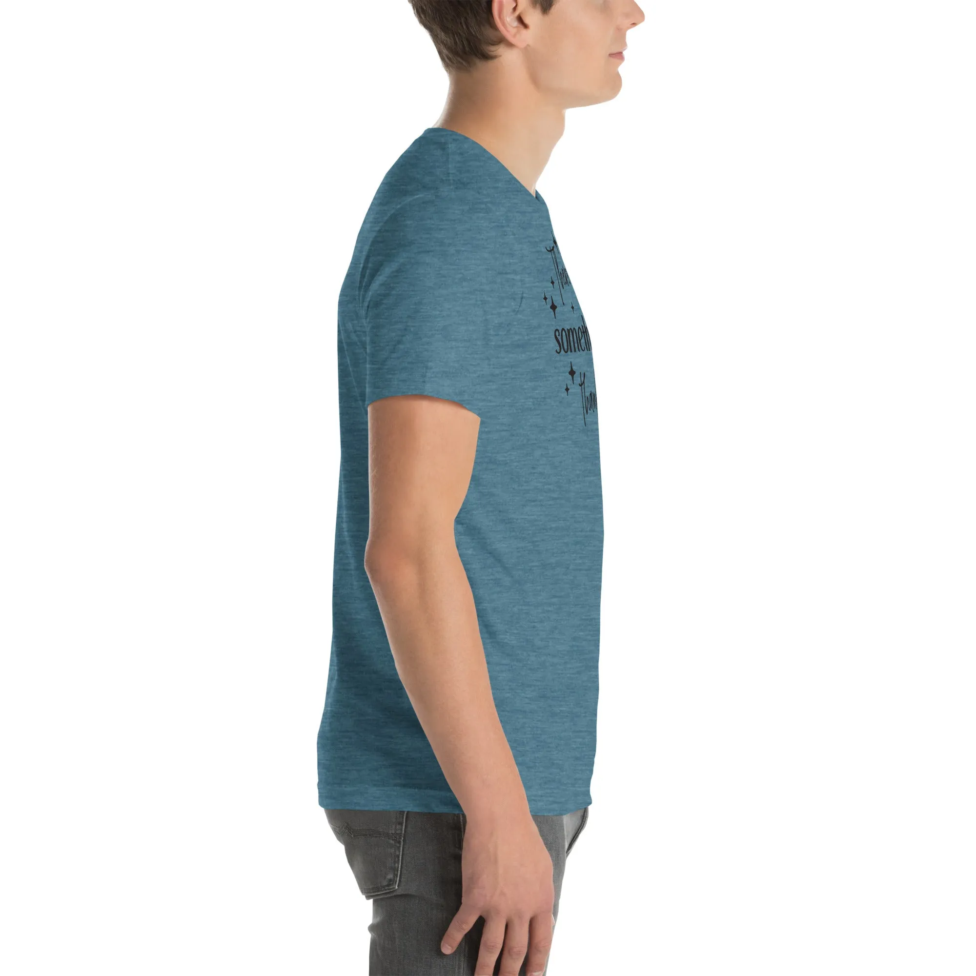 There Is Always Something to Be Thankful For t-shirt