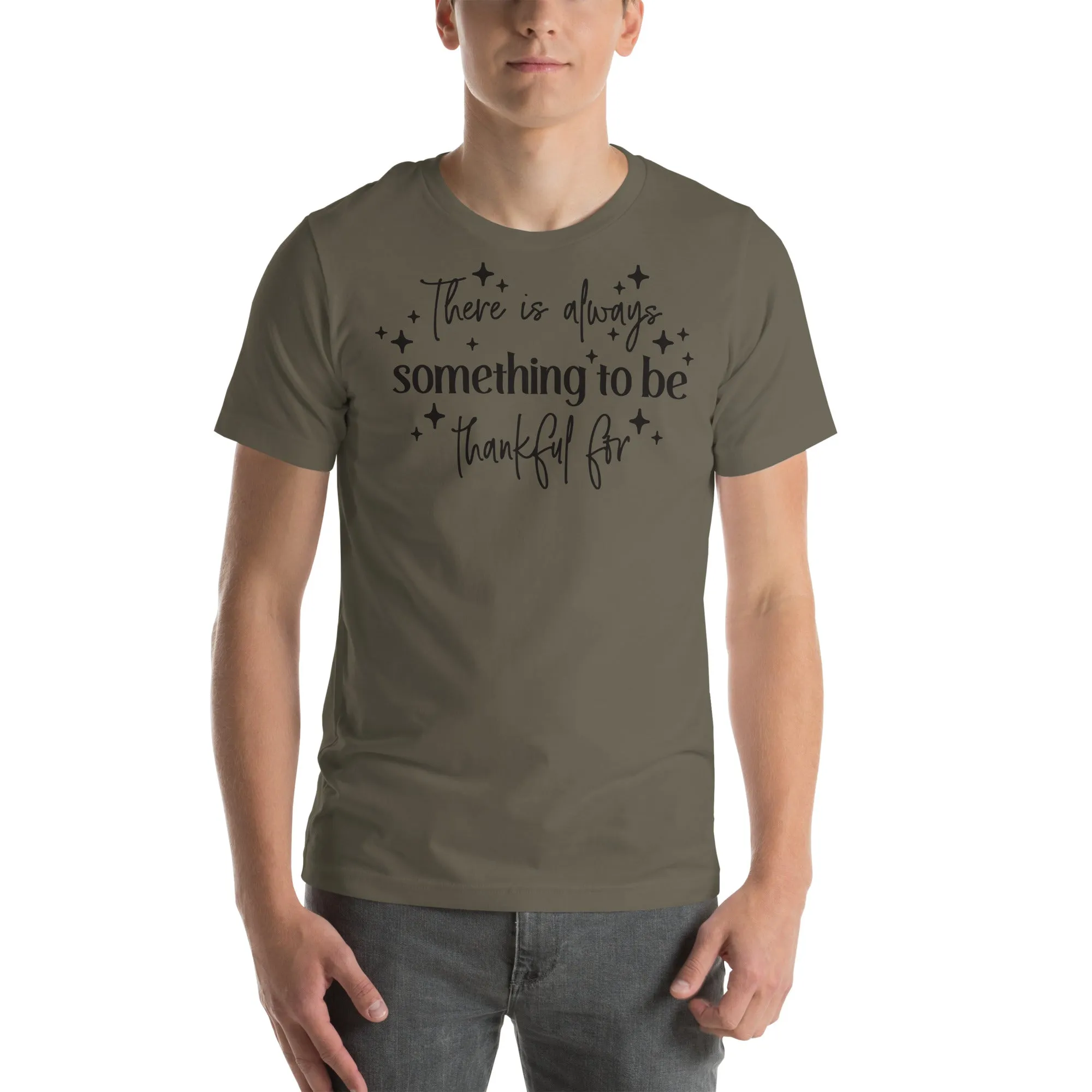 There Is Always Something to Be Thankful For t-shirt