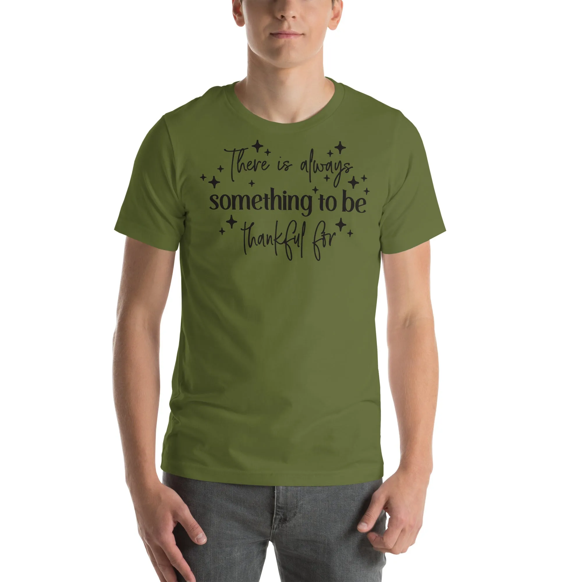 There Is Always Something to Be Thankful For t-shirt