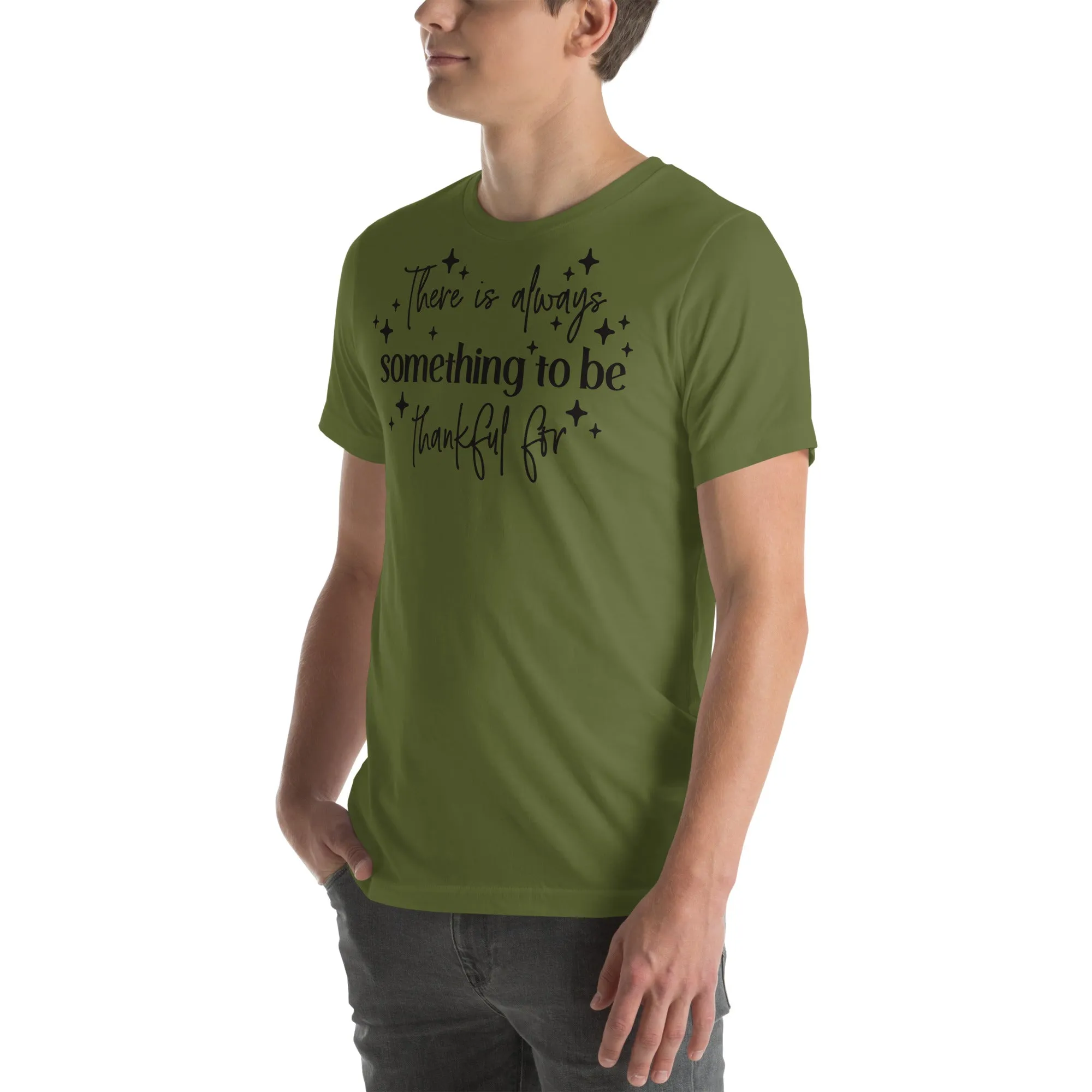 There Is Always Something to Be Thankful For t-shirt