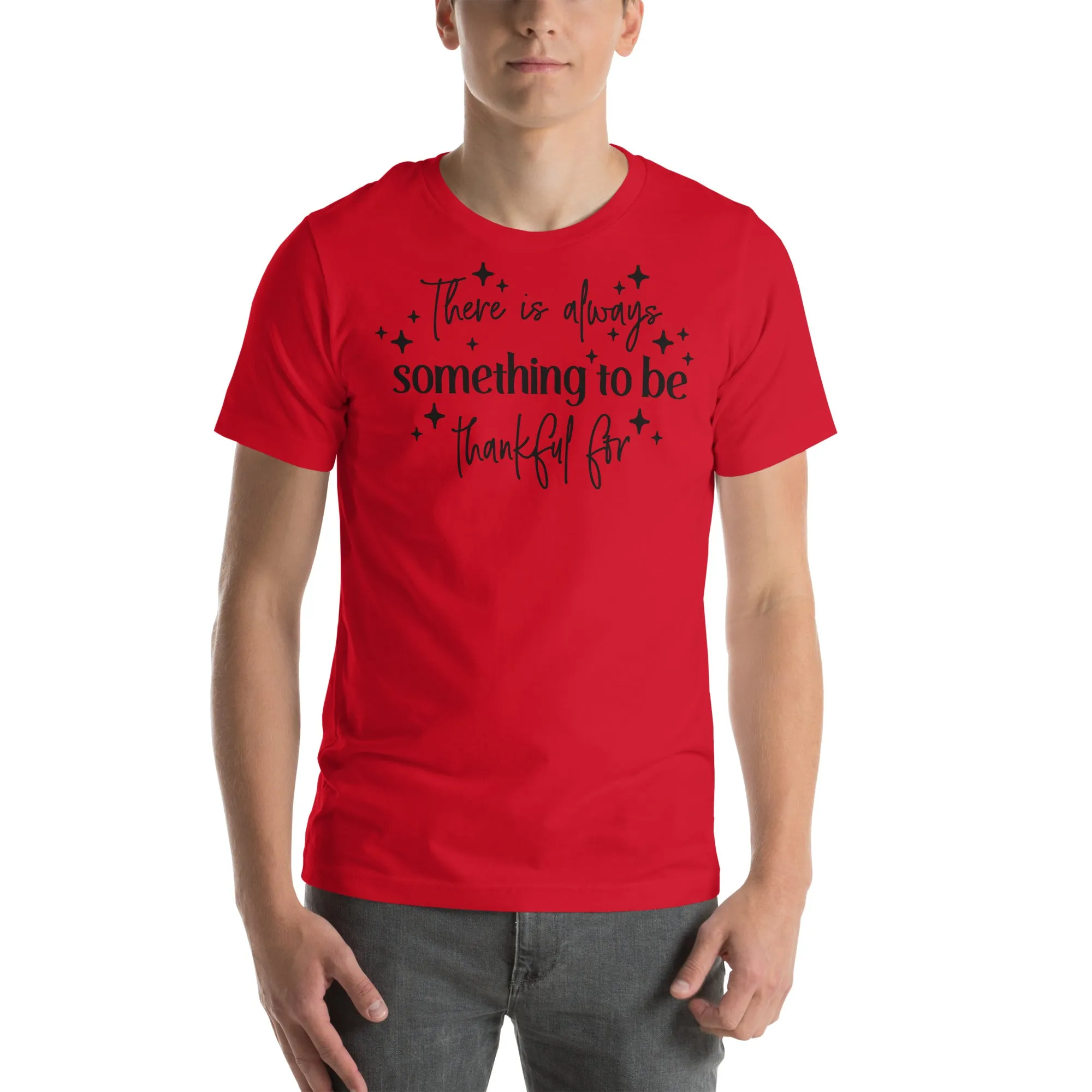 There Is Always Something to Be Thankful For t-shirt