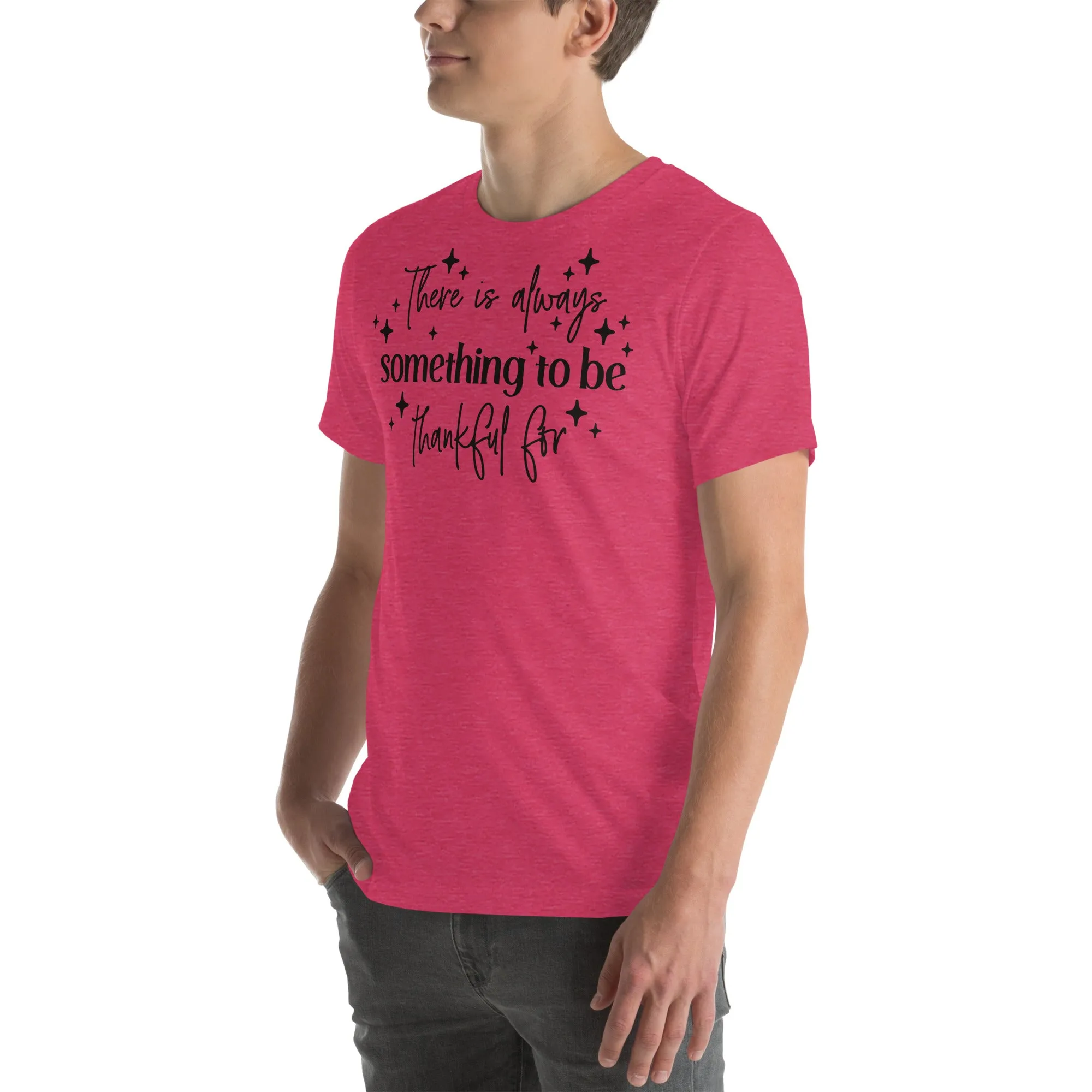 There Is Always Something to Be Thankful For t-shirt