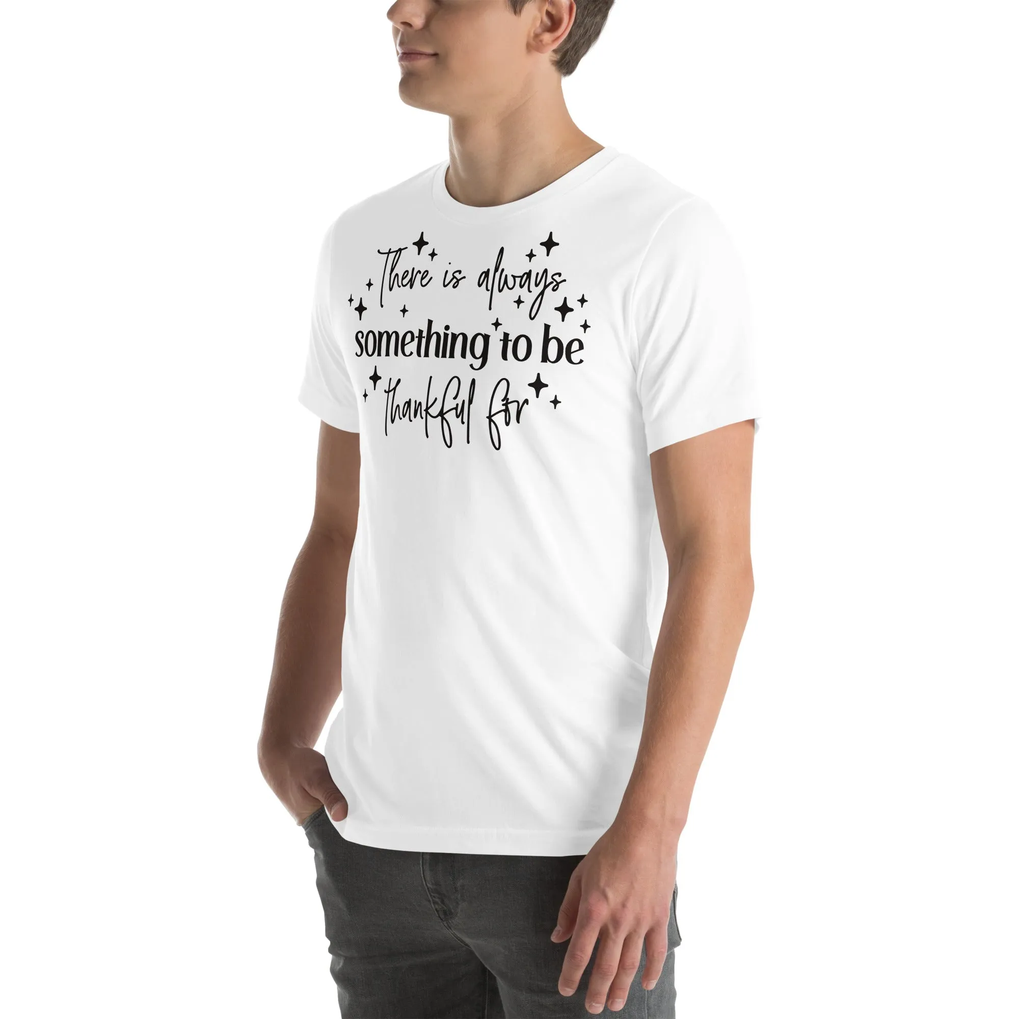 There Is Always Something to Be Thankful For t-shirt